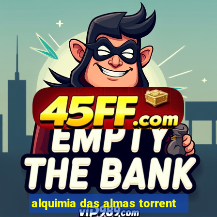 alquimia das almas torrent